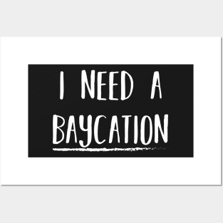 I Need A Baycation || Newfoundland and Labrador Clothing & Shirts Posters and Art